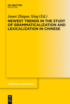 Zhiqun Xing |  Newest Trends in the Study of Grammaticalization and Lexicalization in Chinese | Buch |  Sack Fachmedien