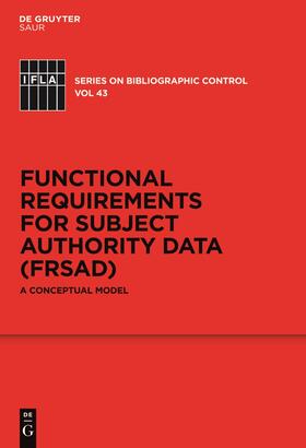 Zeng / Žumer / Salaba |  Functional Requirements for Subject Authority Data (FRSAD) | Buch |  Sack Fachmedien