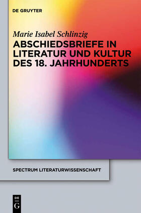 Schlinzig |  Abschiedsbriefe in Literatur und Kultur des 18. Jahrhunderts | Buch |  Sack Fachmedien