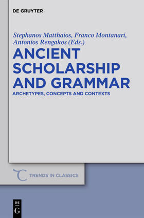 Matthaios / Montanari / Rengakos |  Ancient Scholarship and Grammar | eBook | Sack Fachmedien