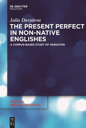 Davydova |  The Present Perfect in Non-Native Englishes | Buch |  Sack Fachmedien