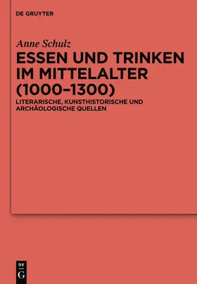 Schulz |  Essen und Trinken im Mittelalter (1000-1300) | Buch |  Sack Fachmedien