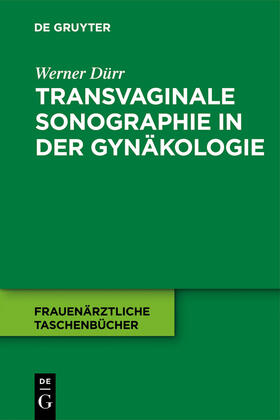 Dürr |  Transvaginale Sonographie in der Gynäkologie | Buch |  Sack Fachmedien