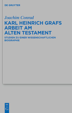 Conrad / Becker |  Karl Heinrich Grafs Arbeit am Alten Testament | Buch |  Sack Fachmedien