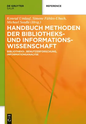 Umlauf / Fühles-Ubach / Seadle |  Handbuch Methoden der Bibliotheks- und Informationswissenschaft | Buch |  Sack Fachmedien