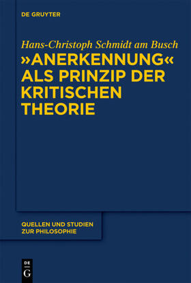Schmidt am Busch |  "Anerkennung" als Prinzip der Kritischen Theorie | eBook | Sack Fachmedien