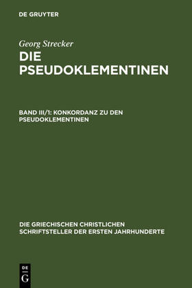 Strecker |  Konkordanz zu den Pseudoklementinen, Teil 1 | eBook | Sack Fachmedien