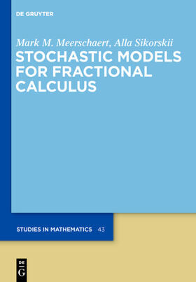 Meerschaert / Sikorskii |  Stochastic Models for Fractional Calculus | eBook | Sack Fachmedien