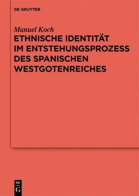 Koch |  Ethnische Identität im Entstehungsprozess des spanischen Westgotenreiches | eBook | Sack Fachmedien