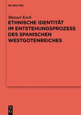 Koch | Ethnische Identität im Entstehungsprozess des spanischen Westgotenreiches | E-Book | sack.de