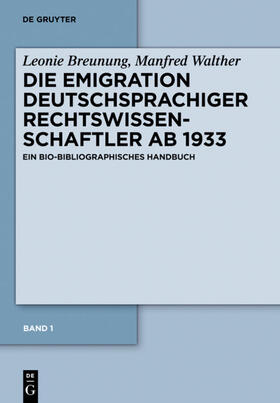 Breunung / Walther / Schweigmann-Greve |  Biographisches Handbuch der Emigration deutschsprachiger Rechtswissenschaftler nach 1933 | eBook | Sack Fachmedien