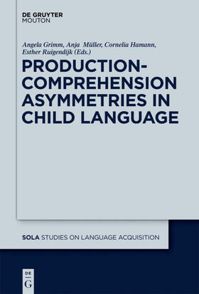 Grimm / Müller / Hamann |  Production-Comprehension Asymmetries in Child Language | eBook | Sack Fachmedien