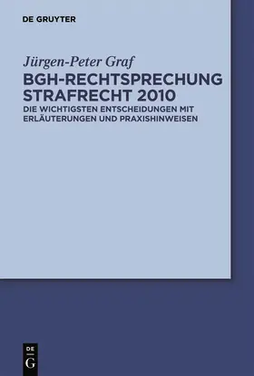 Graf |  BGH-Rechtsprechung Strafrecht 2010 | Buch |  Sack Fachmedien