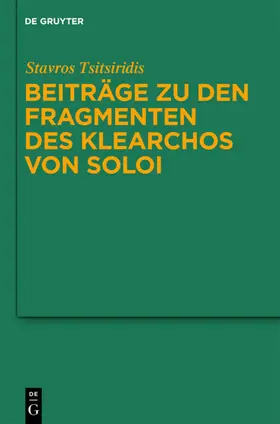 Tsitsiridis |  Beiträge zu den Fragmenten des Klearchos von Soloi | eBook | Sack Fachmedien