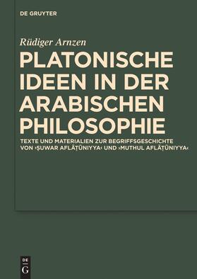 Arnzen |  Platonische Ideen in der arabischen Philosophie | Buch |  Sack Fachmedien