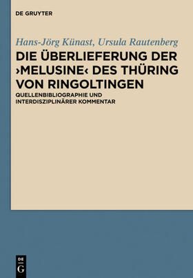 Künast / Rautenberg |  Künast, H: Überlieferung der >Melusine< des Thüring von Ring | Buch |  Sack Fachmedien