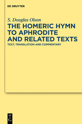 Olson |  The "Homeric Hymn to Aphrodite" and Related Texts | Buch |  Sack Fachmedien