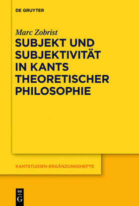 Zobrist |  Subjekt und Subjektivität in Kants theoretischer Philosophie | eBook | Sack Fachmedien