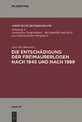 Barnewitz |  Die Entschädigung der Freimaurerlogen nach 1945 und nach 1989 | Buch |  Sack Fachmedien