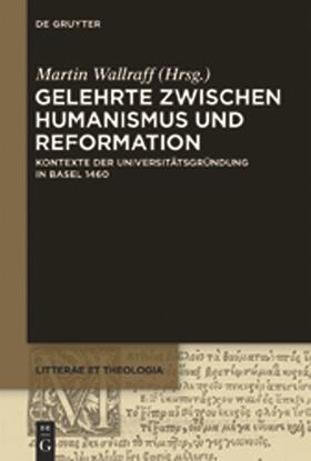 Wallraff |  Gelehrte zwischen Humanismus und Reformation | Buch |  Sack Fachmedien