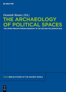 Bonatz | The Archaeology of Political Spaces | E-Book | sack.de
