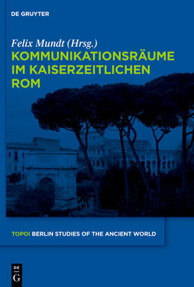 Mundt | Kommunikationsräume im kaiserzeitlichen Rom | E-Book | sack.de