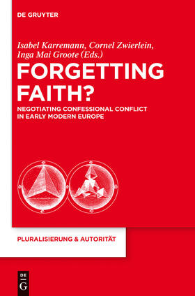 Karremann / Groote / Zwierlein | Forgetting Faith? | Buch | 978-3-11-026752-5 | sack.de