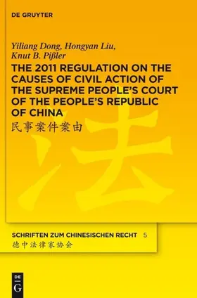 Dong / Liu / Pißler |  The 2011 Regulation on the Causes of Civil Action of the Supreme People's Court of the People's Republic of China | eBook | Sack Fachmedien