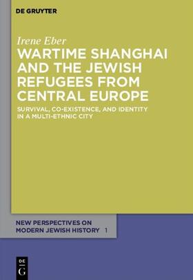Eber | Wartime Shanghai and the Jewish Refugees from Central Europe | E-Book | sack.de