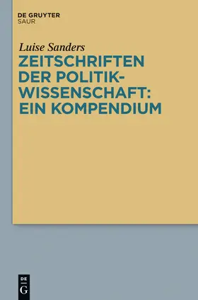 Sanders |  Zeitschriften der Politikwissenschaft: ein Kompendium | Buch |  Sack Fachmedien