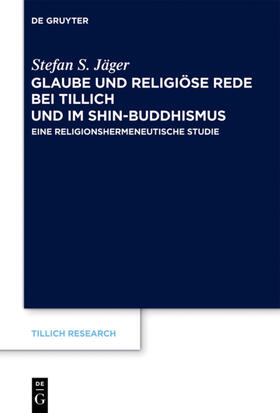 Jäger |  Glaube und Religiöse Rede bei Tillich und im Shin-Buddhismus | eBook | Sack Fachmedien