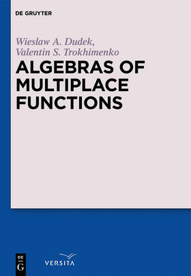 Trokhimenko / Dudek |  Algebras of Multiplace Functions | Buch |  Sack Fachmedien