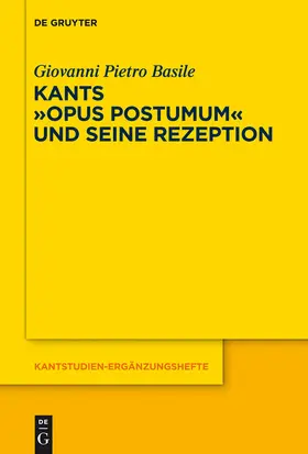 Basile |  Kants Opus postumum und seine Rezeption | Buch |  Sack Fachmedien