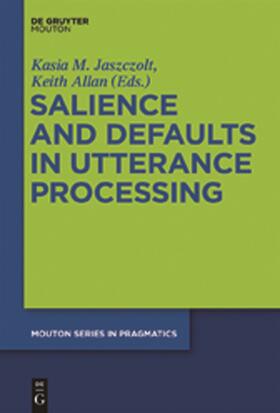 Allan / Jaszczolt |  Salience and Defaults in Utterance Processing | Buch |  Sack Fachmedien