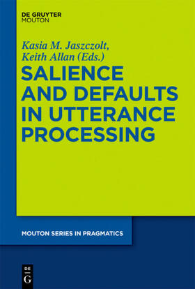 Jaszczolt / Allan |  Salience and Defaults in Utterance Processing | eBook | Sack Fachmedien