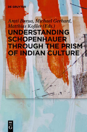 Barua / Koßler / Gerhard |  Understanding Schopenhauer through the Prism of Indian Culture | Buch |  Sack Fachmedien