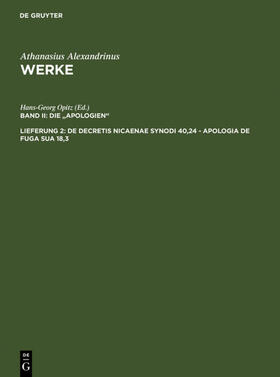 Opitz / Alexandrinus / Tetz | De decretis Nicaenae synodi 40,24 - Apologia de fuga sua 18,3 | E-Book | sack.de