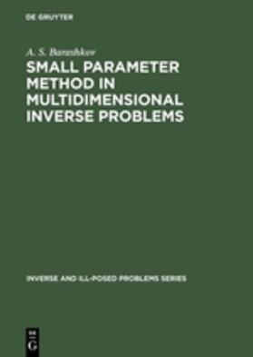 Barashkov |  Small Parameter Method in Multidimensional Inverse Problems | Buch |  Sack Fachmedien