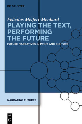 Meifert-Menhard |  Playing the Text, Performing the Future | Buch |  Sack Fachmedien