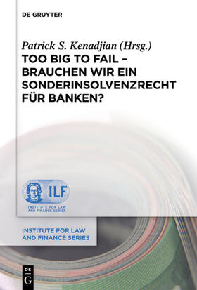 Kenadjian |  Too Big To Fail - Brauchen wir ein Sonderinsolvenzrecht für Banken? | eBook | Sack Fachmedien