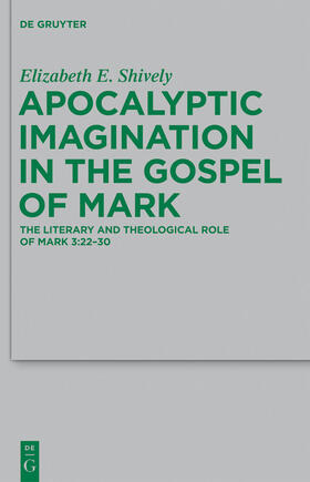 Shively |  Apocalyptic Imagination in the Gospel of Mark | Buch |  Sack Fachmedien