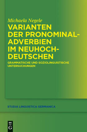 Negele |  Varianten der Pronominaladverbien im Neuhochdeutschen | Buch |  Sack Fachmedien