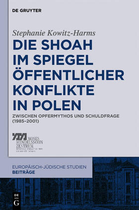 Kowitz-Harms |  Die Shoah im Spiegel öffentlicher Konflikte in Polen | Buch |  Sack Fachmedien