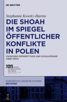 Kowitz-Harms |  Die Shoah im Spiegel öffentlicher Konflikte in Polen | Buch |  Sack Fachmedien