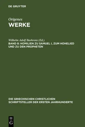 Baehrens |  Homilien zu Samuel I, zum Hohelied und zu den Propheten | eBook | Sack Fachmedien