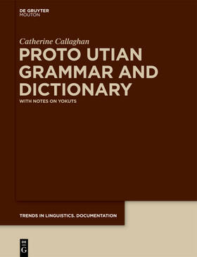 Callaghan |  Proto Utian Grammar and Dictionary | eBook | Sack Fachmedien