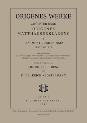 Benz / Klostermann |  Origenes Matthäuserklärung III: Fragmente und Indices, Erste Hälfte | Buch |  Sack Fachmedien