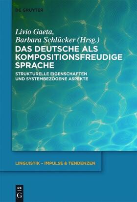 Gaeta / Schlücker |  Das Deutsche als kompositionsfreudige Sprache | eBook | Sack Fachmedien