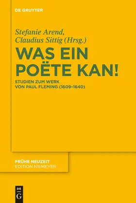 Arend / Sittig |  Was ein Poëte kan! | Buch |  Sack Fachmedien