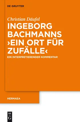 Däufel |  Ingeborg Bachmanns 'Ein Ort für Zufälle' | Buch |  Sack Fachmedien